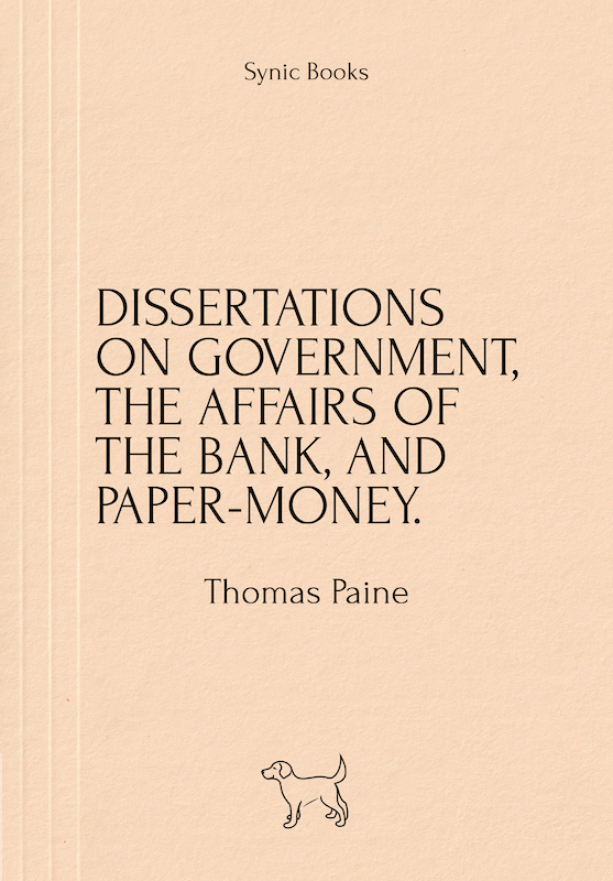 DISSERTATIONS ON GOVERNMENT, THE AFFAIRS OF THE BANK, AND PAPER-MONEY.